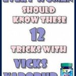EVERY WOMAN SHOULD KNOW THESE 20 TRICKS WITH VICKS VAPORUB